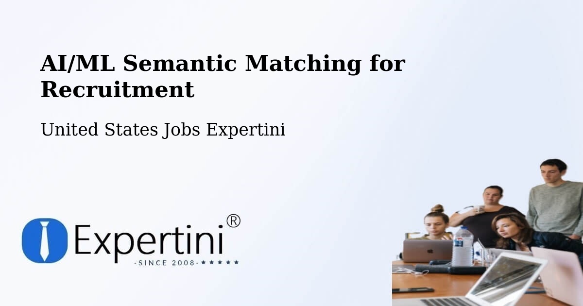 AI/ML Semantic Matching for Recruitment - United States Jobs Expertini